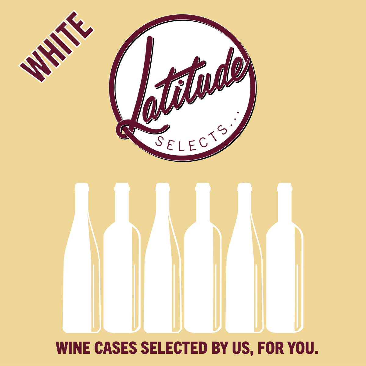 Latitude Selects... White Wine Case - Latitude Wine & Liquor Merchant